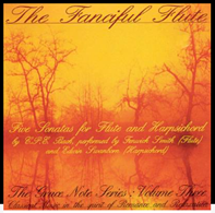 The Fanciful Flute, five sonatas for flute and harpsichord, by C. P. E. Bach, performed by Fenwick Smith (flute) and Edwin Swanborn (harpsichord). The Grace Note Series